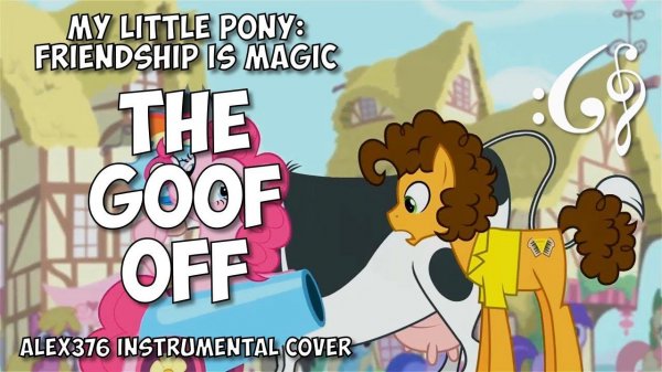 My Little Pony: Friendship is Magic - "The Goof Off" (Alex376 Instrumental Cover)