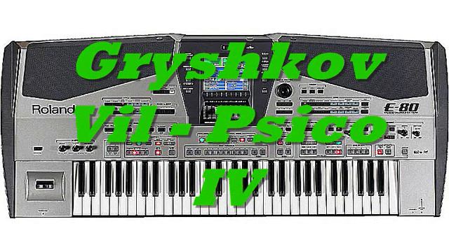 Гришков Виль - Psico IV Roland E-80 смотреть онлайн