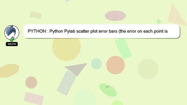 PYTHON : Python Pylab scatter plot error bars (the error on each point is unique) смотреть онлайн