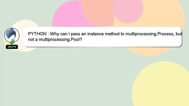 PYTHON : Why can I pass an instance method to multiprocessing.Process, but not a multiprocessing.Po смотреть онлайн