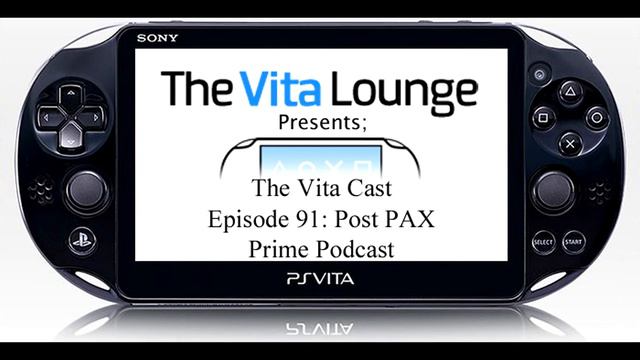 The Vita Cast Episode 91: Post PAX Prime Podcast [PSVita] смотреть онлайн
