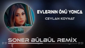 Ceylan Koynat - Evlerinin Önü Yonca ( Soner Bülbül Remix )