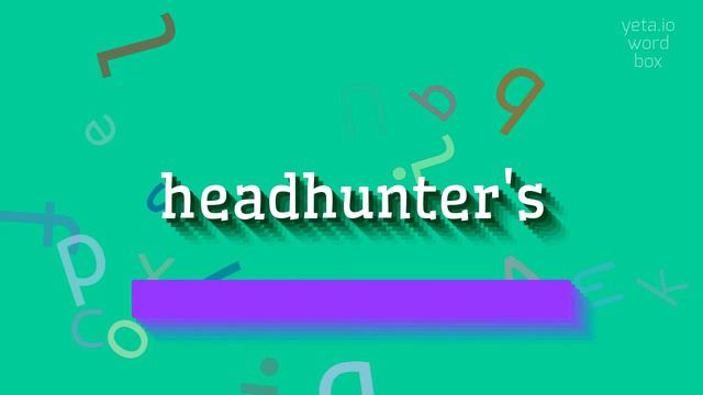 HEADHUNTER'S - HOW TO PRONOUNCE HEADHUNTER'S? #headhunter's
