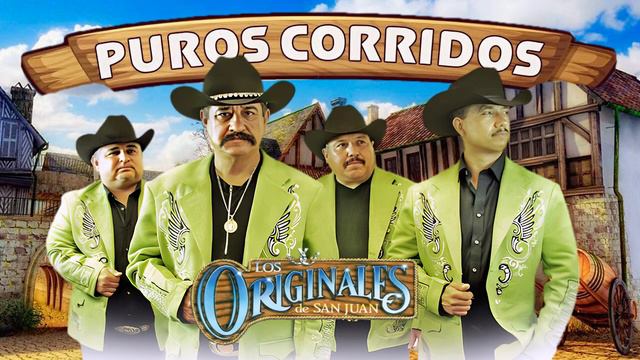 Los Originales De San Juan 🎵 Puros Corridos Originales 🎸 Musica Corridos Mix