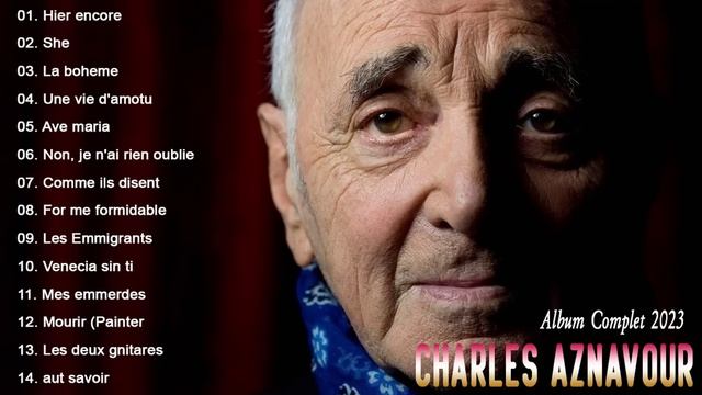 Charles Aznavour Les Grandes Chansons 2023 ?Charles Aznavour Meilleures Chansons 2023