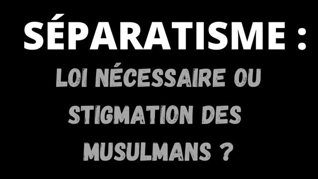 SÉPARATISME : LOI NÉCESSAIRE OU STIGMATISATION DES MUSULMANS ? - Maliho смотреть онлайн
