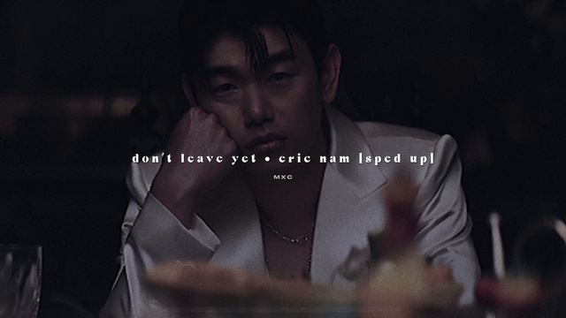 don’t leave yet - eric nam // sped up смотреть онлайн