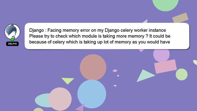 Django : Facing memory error on my Django celery worker instance смотреть онлайн