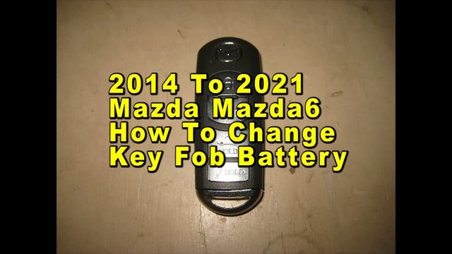Mazda Mazda6 How To Change Smart Key Fob Battery 2014 To 2021 3rd Generation With Part Number смотреть онлайн