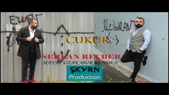 SERKAN REÇBER/ÇUKUR - hayat uzak dur benden- смотреть онлайн