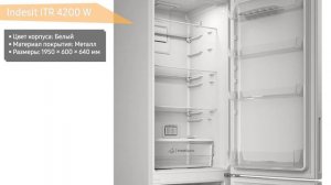 Обзор холодильника INDESIT ITR 4200 W