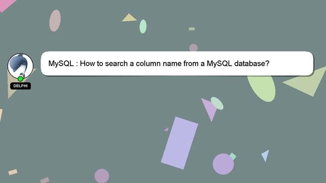 MySQL : How to search a column name from a MySQL database? смотреть онлайн