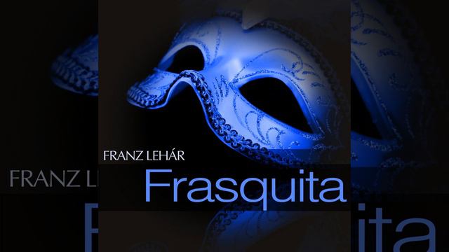 Frasquita: Act I - " Vorspiel " смотреть онлайн