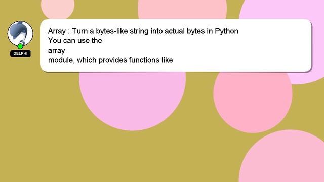 Array : Turn a bytes-like string into actual bytes in Python смотреть онлайн