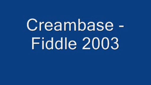 Creambase - Fiddle 2003