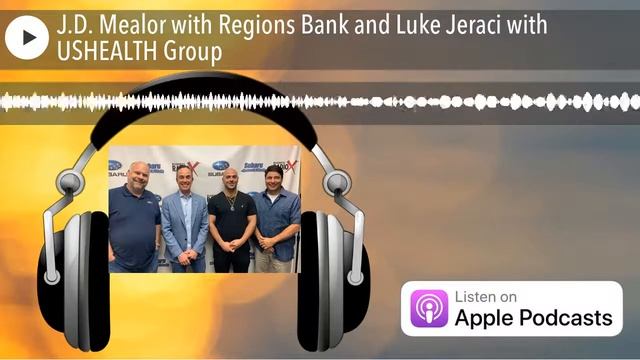 J.D. Mealor with Regions Bank and Luke Jeraci with USHEALTH Group смотреть онлайн