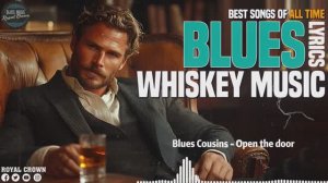 WHISKEY BLUES MUSIC (Lyric Album) - Best Blues Songs of All Time