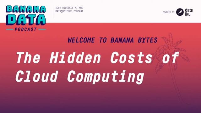 The Hidden Costs of Cloud Computing | Banana Byte смотреть онлайн