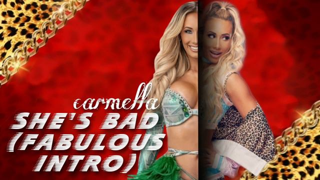 WWE: SHE'S BAD *FABULOUS INTRO* - (CARMELLA THEME) смотреть онлайн
