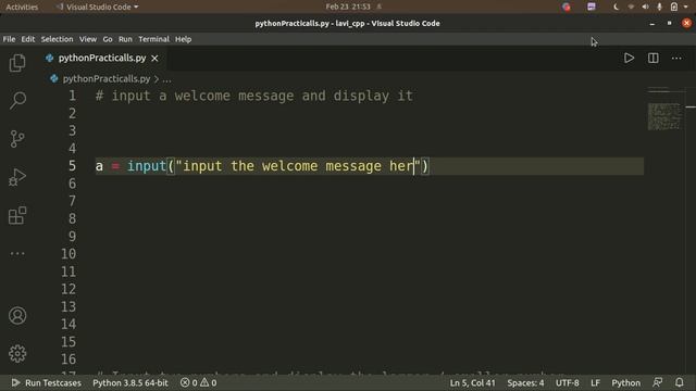 # input a welcome message and display it, python school practicals class 11 смотреть онлайн