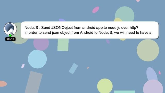 NodeJS : Send JSONObject from android app to node.js over http? смотреть онлайн