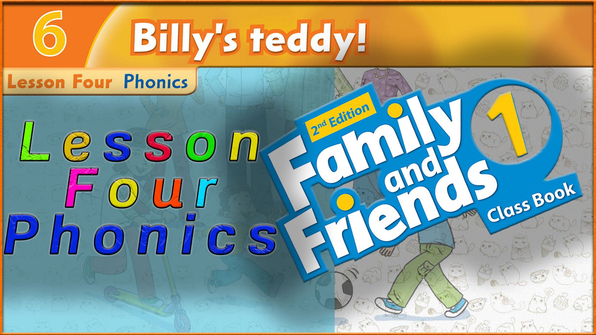 Unit 6 - Billy`s teddy! Lesson 4 - Phonics. Family and friends 1 - 2nd edition смотреть онлайн