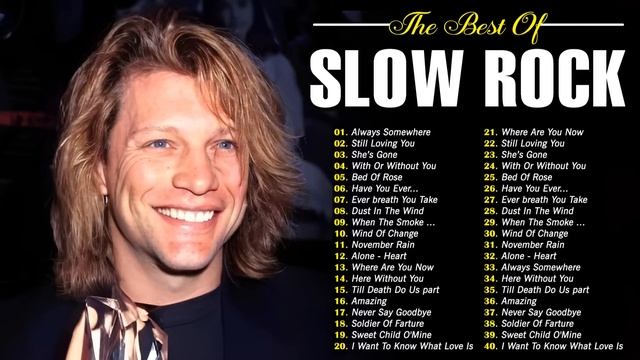 Bon Jovi, U2, Led Zeppelin, Scorpion, Eagles, Aerosmith, GNR - Best Slow Rock Ballads 70s 80s 90s ?