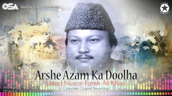 Arshe Azam Ka Doolha | Nusrat Fateh Ali Khan | complete full version | OSA Worldwide