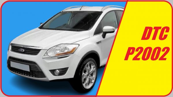 El código de diagnóstico de problemas (DTC) P2002 en un Ford Kuga 2009 con el código de motor G6DG i