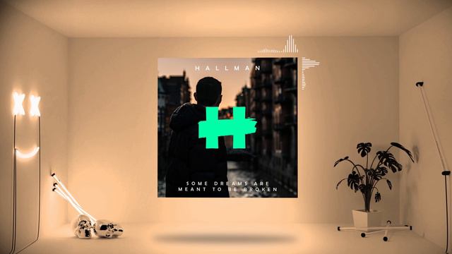 Hallman Feat. ELWIN - Some Dreams Are Meant To Be Broken