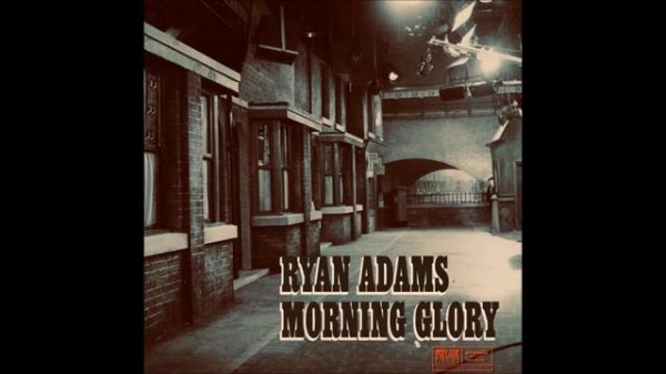 Ryan Adams - Morning Glory (Morning Glory track 09 - Oasis cover)