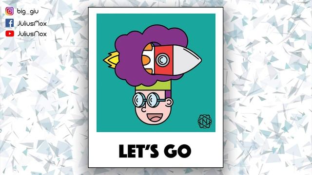 Julius Nox - Let's Go [FREE DOWNLOAD] смотреть онлайн