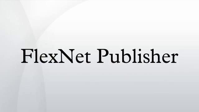 FlexNet Publisher
