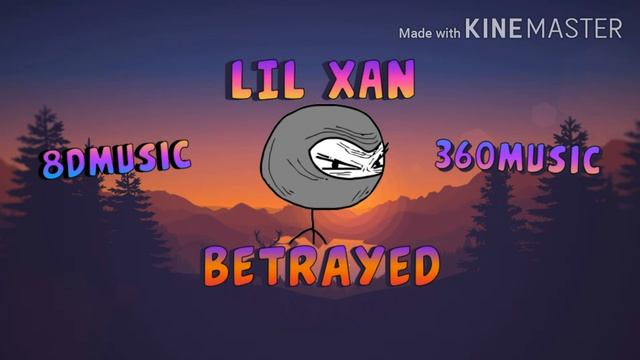 8DMUSIC || LIL XAN - Betrayed || 360MUSIC