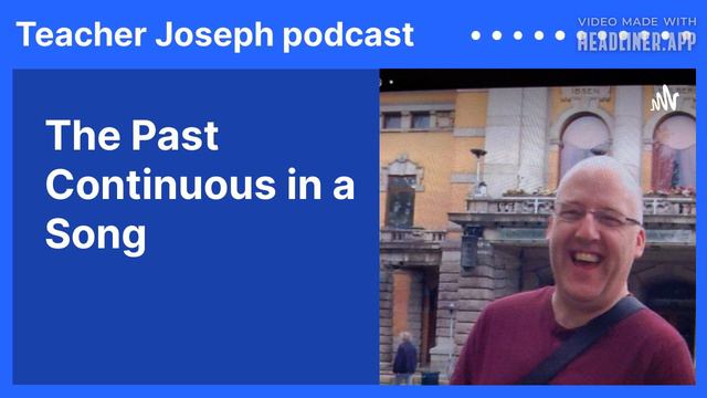 The Past Continuous in a Song | Teacher Joseph podcast смотреть онлайн