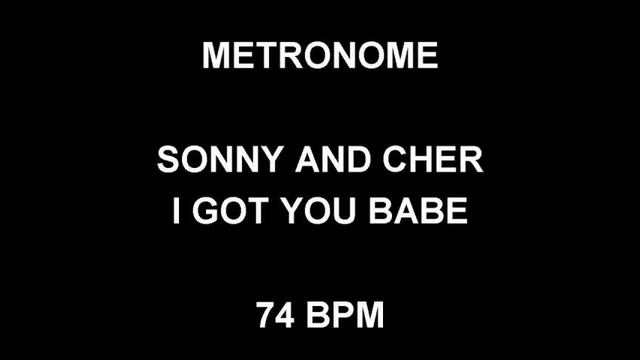 METRONOME 74 BPM Sonny and Cher I GOT YOU BABE смотреть онлайн