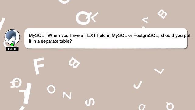 MySQL : When you have a TEXT field in MySQL or PostgreSQL, should you put it in a separate table? смотреть онлайн