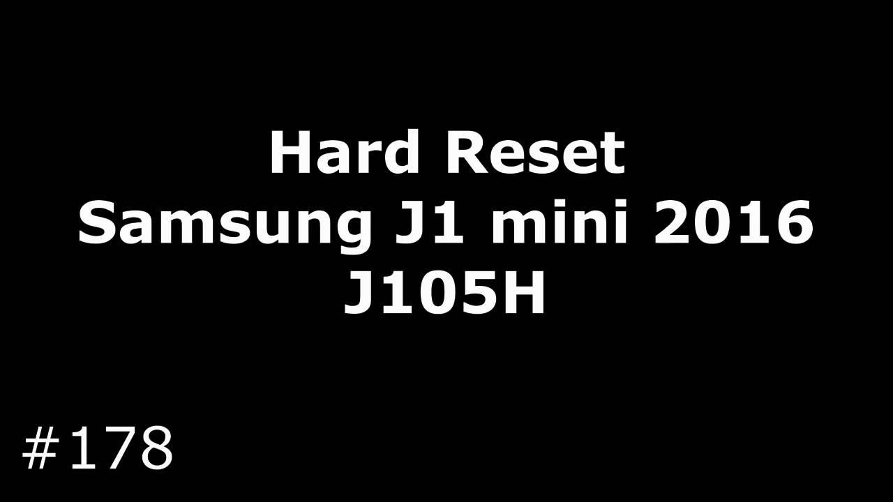 Hard Reset Samsung J1 Mini 2016 (J105H)