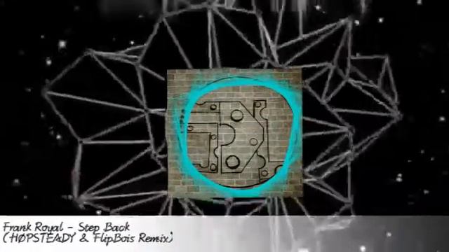Frank Royal - Step Back (HØPSTEADY & FlipBois Remix) смотреть онлайн