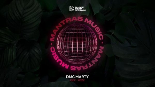 DMC MARTY - Mantras mix Dec 2022 / BlackStar Lounge