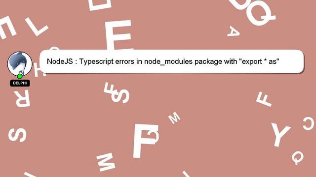 NodeJS : Typescript errors in node_modules package with "export * as" syntax смотреть онлайн
