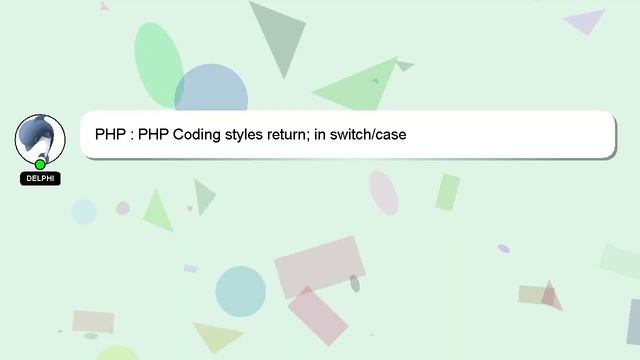 PHP : PHP Coding styles return; in switch/case смотреть онлайн