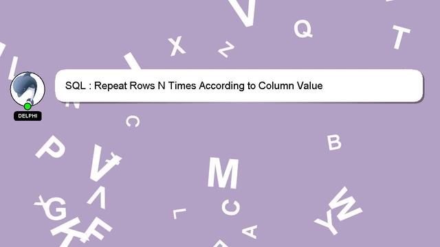 SQL : Repeat Rows N Times According to Column Value смотреть онлайн