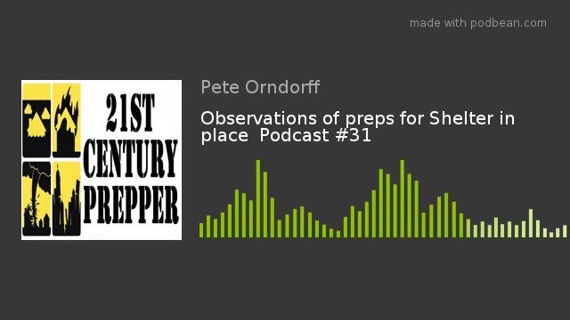 Observations of preps for Shelter in place Podcast #31 смотреть онлайн