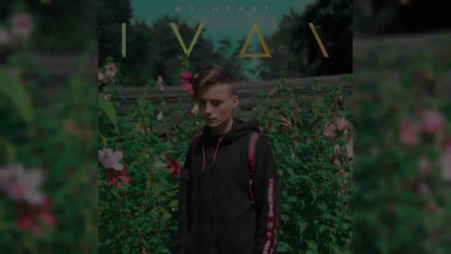IVAN   My Heart 10 Hours   10 часов