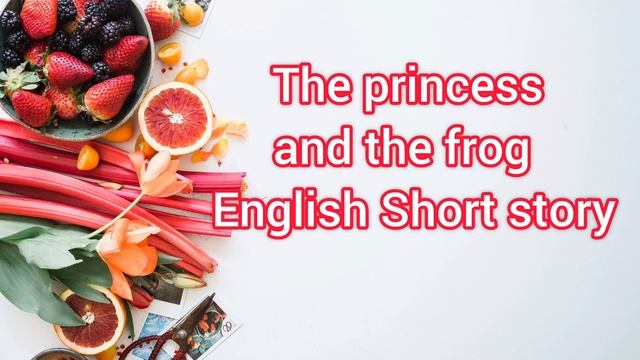 the princess and the frog English short story смотреть онлайн