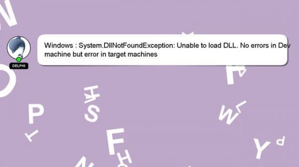 Windows : System.DllNotFoundException: Unable to load DLL. No errors in Dev machine but error in ta