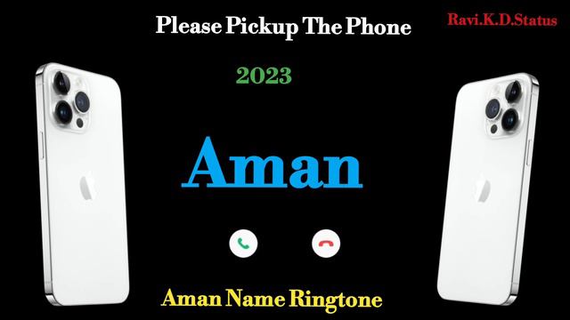 Aman Please Pickup The Phone || 💖 Aman Name Ringtone 💖 || Ravi.K.D.Status смотреть онлайн