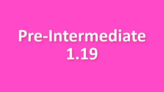 New English File Pre-Intermediate listening 1.19 смотреть онлайн