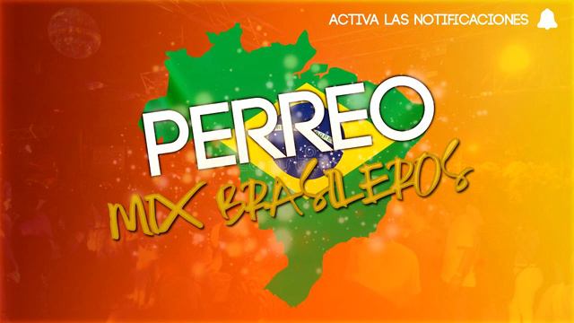 PERREO MIX BRASILEROS 2018 ❌ Los Mas Escuchados ⚡ DJ Albert смотреть онлайн